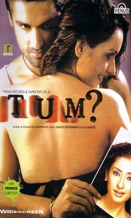 Another movie Tum: A Dangerous Obsession of the director Aruna Raje.