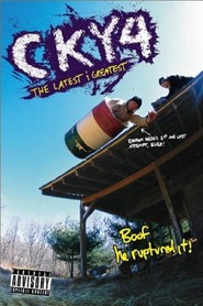 Another movie CKY 4 Latest & Greatest of the director Bam Margera.