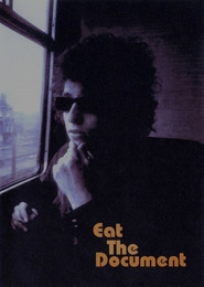 Another movie Eat the Document of the director Bob Dylan.