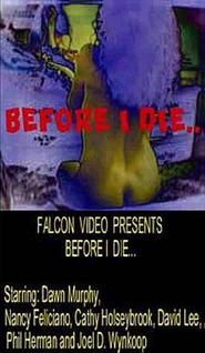 Another movie Before I Die of the director Joel D. Wynkoop.