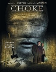 Another movie Choke of the director John Sjogren.