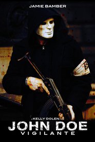 Another movie John Doe: Vigilante of the director Kelly Dolen.