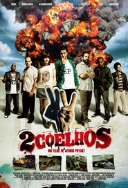 Another movie 2 Coelhos of the director Afonso Poyart.