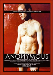 Another movie Anonymous of the director Todd Verow.