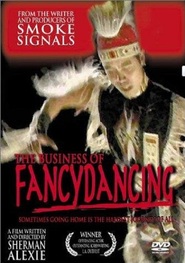 Another movie The Business of Fancydancing of the director Sherman Alexie.