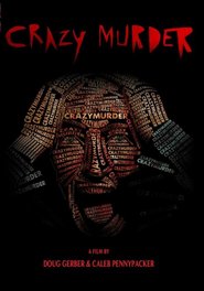 Another movie Crazy Murder of the director Doug Gerber.