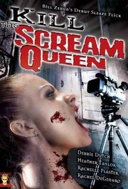 Another movie Kill the Scream Queen of the director Bill Zebub.