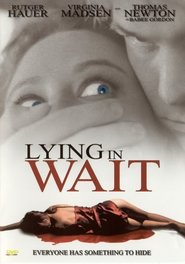 Another movie Lying in Wait of the director D. Shone Kirkpatrick.