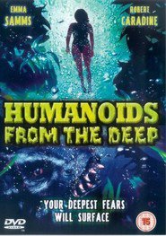 Another movie Humanoids from the Deep of the director Jeff Yonis.