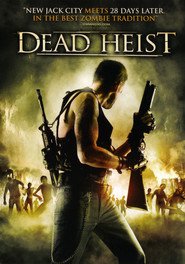 Another movie Dead Heist of the director Bo Webb.