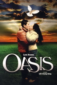 Another movie Oasis of the director Chang Dong Lee.