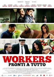 Another movie Workers - Pronti a tutto of the director Lorentso Vinolo.