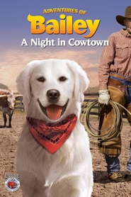 Another movie Adventures of Bailey: A Night in Cowtown of the director Steve Franke.