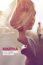 Martha Marcy May Marlene movie cast and synopsis.