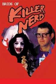 Another movie Bride of Killer Nerd of the director Veyn A. Harold.