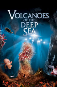 Another movie Volcanoes of the Deep Sea of the director Stephen Low.
