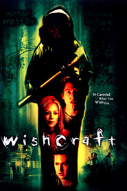 Another movie Wishcraft of the director Richard Wenk.