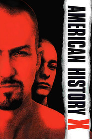 Another movie American History X of the director Tony Kaye.