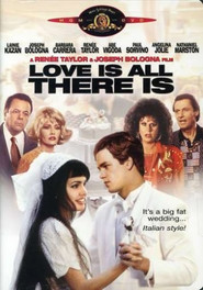 Another movie Love Is All There Is of the director Joseph Bologna.
