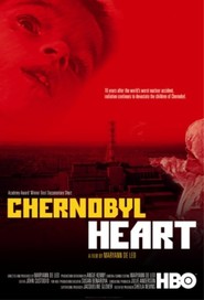 Another movie Chernobyl Heart of the director Maryann DeLeo.