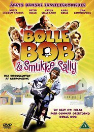 Another movie Bolle Bob og Smukke Sally of the director Rune Bendixen.