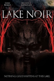 Another movie Lake Noir of the director Jeffrey Schneider.
