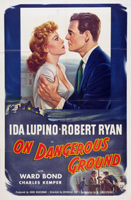 Another movie On Dangerous Ground of the director Ida Lupino.