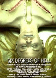 Another movie 6 Degrees of Hell of the director Joe Raffa.
