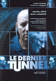 Another movie Le dernier tunnel of the director Eric Canuel.