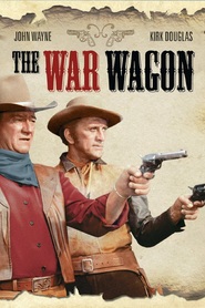The War Wagon movie cast and synopsis.