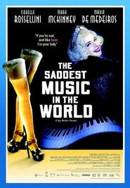 Another movie The Saddest Music in the World of the director Gay Meddin.
