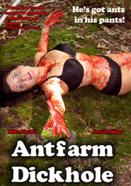Another movie Antfarm Dickhole of the director Bill Zebub.