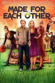 Another movie Made for Each Other of the director Daryl Goldberg.