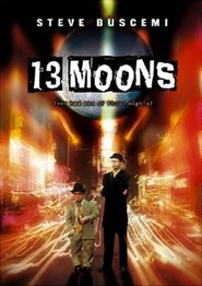 Another movie 13 Moons of the director Alexandre Rockwell.