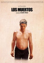 Another movie Los muertos of the director Lisandro Alonso.
