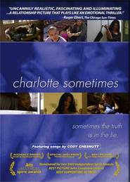 Another movie Charlotte Sometimes of the director Eric Byler.