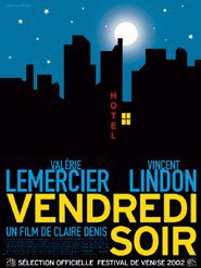 Another movie Vendredi soir of the director Claire Denis.