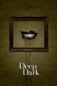 Another movie Deep Dark of the director Michael Medaglia.
