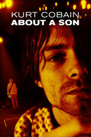 Another movie Kurt Cobain About a Son of the director AJ Schnack.