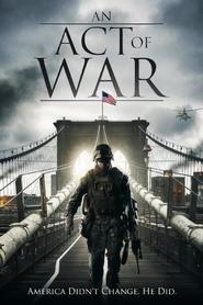 Another movie An Act of War of the director Ryan M. Kennedy.