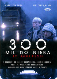 Another movie 300 mil do nieba of the director Maciej Dejczer.
