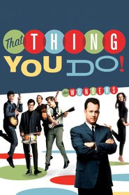 Another movie That Thing You Do! of the director Tom Hanks.