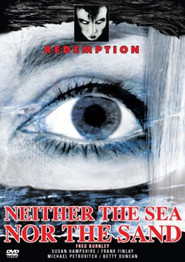 Another movie Neither the Sea Nor the Sand of the director Fred Burnley.