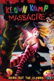 Another movie Klown Kamp Massacre of the director Philip Gunn.