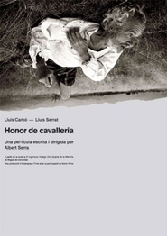 Another movie Honor de cavalleria of the director Albert Serra.