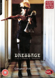 Another movie Dressage of the director Pierre B. Reinhard.