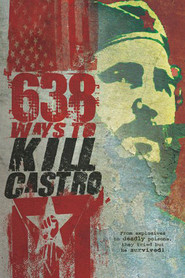 Another movie 638 Ways to Kill Castro of the director Dolan Kennel.