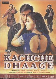 Another movie Kachche Dhaage of the director Milan Luthria.