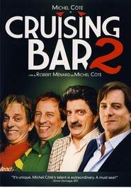 Another movie Cruising Bar 2 of the director Michel Cote.