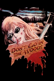Another movie Don't Go in the Woods of the director James Bryan.